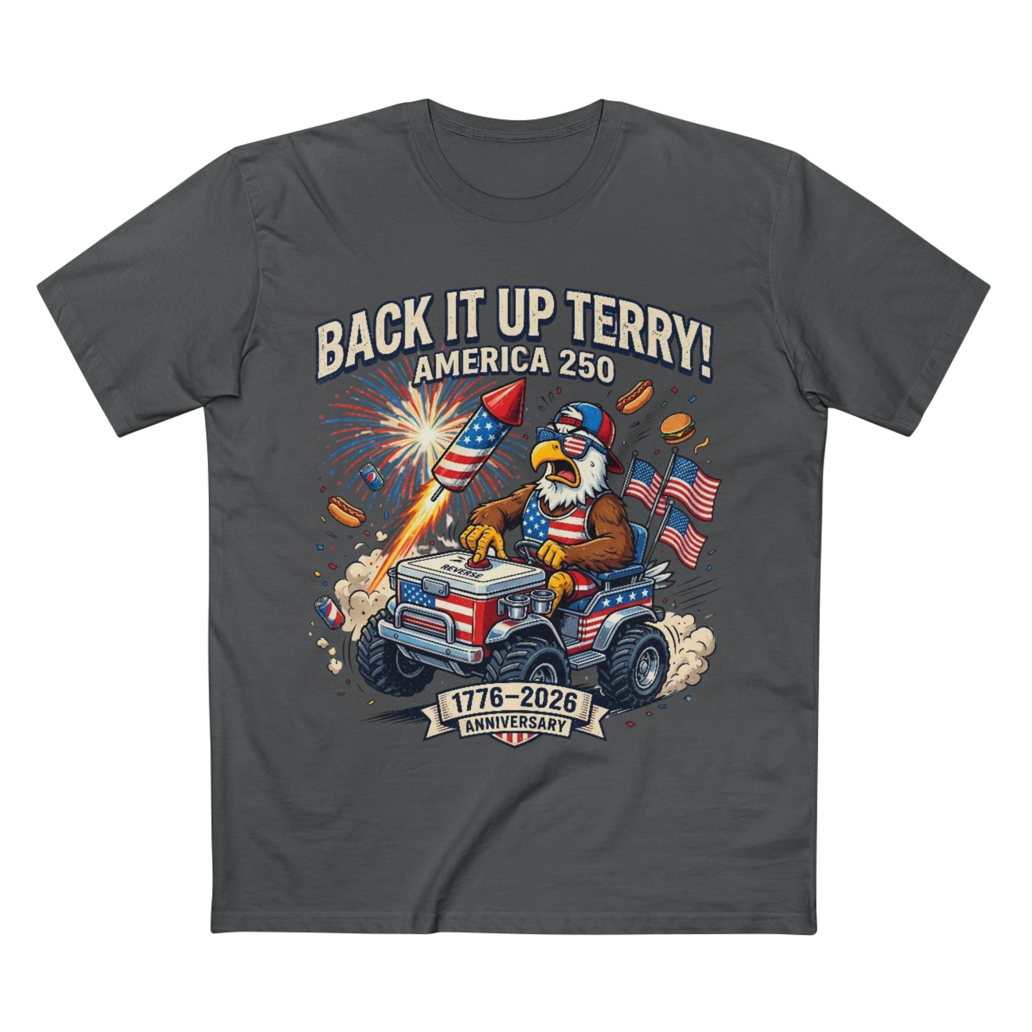 Back It Up Terry! America 250 Patriotic T-Shirt