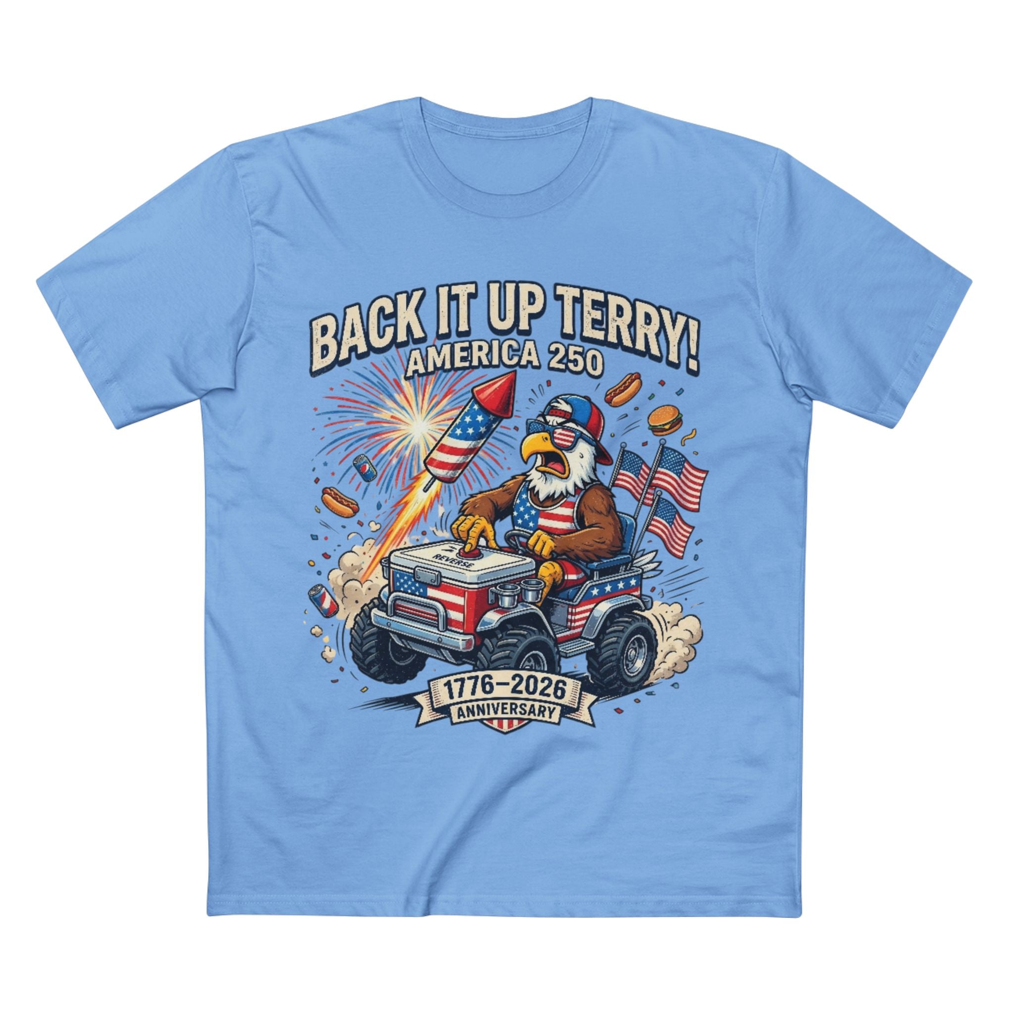 Back It Up Terry! America 250 Patriotic T-Shirt