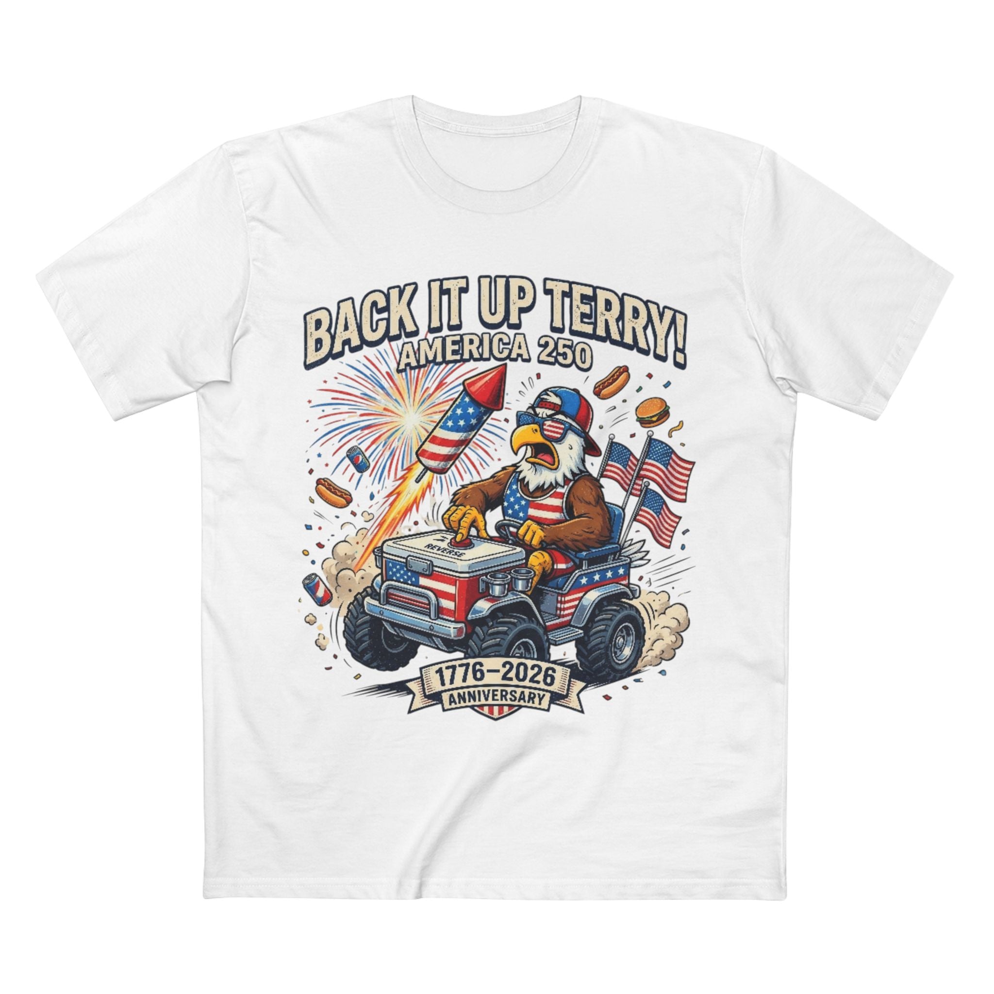 Back It Up Terry! America 250 Patriotic T-Shirt